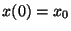 $x(0)=x_0$