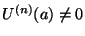 $U^{(n)}(a) \not= 0$