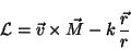 \begin{displaymath}
{\cal L} = \vec{v} \times \vec{M} - k \, \frac{\vec{r}}{r}
\end{displaymath}