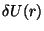 $\delta U(r)$