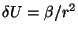 $\delta U = \beta / r^2$