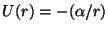 $U(r)= -(\alpha/r)$