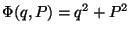 $\Phi(q,P) = q^2 + P^2$