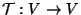 ${\cal T}:V \rightarrow V$