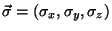 $\vec{\sigma} = (\sigma_x, \sigma_y, \sigma_z)$