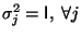 $\sigma_j^2 = {\sf I}, \; \forall j$
