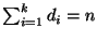 $\sum_{i=1}^k d_i = n$