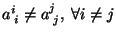 $a^i_{\;i} \neq a^j_{\;j}, \; \forall i \neq j$