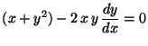 $\displaystyle (x + y^2) - 2 \,x \,y \,\frac{dy}{dx} = 0$