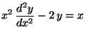 $\displaystyle x^2 \,\frac{d^2y}{dx^2} - 2 \,y = x$