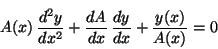 \begin{displaymath}
A(x) \,\frac{d^2y}{dx^2} + \frac{dA}{dx} \,\frac{dy}{dx} +
\frac{y(x)}{A(x)} = 0
\end{displaymath}