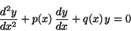 \begin{displaymath}\frac{d^2y}{dx^2} + p(x) \,\frac{dy}{dx} + q(x) \,y = 0 \end{displaymath}