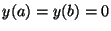 $y(a)=y(b)=0$