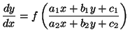 $\displaystyle \frac{dy}{dx} =
f\left( \frac{a_1 x + b_1 y + c_1}{a_2 x + b_2 y + c_2} \right)$