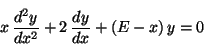 \begin{displaymath}
x \,\frac{d^2y}{dx^2} + 2 \,\frac{dy}{dx} + (E - x) \,y = 0
\end{displaymath}