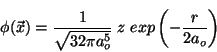 \begin{displaymath}
\phi(\vec{x}) = \frac{1}{\sqrt{32 \pi a_o^5}}
\; z \; exp\left( - \frac{r}{2 a_o} \right)
\end{displaymath}
