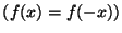 $(f(x) = f(-x))$