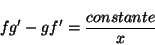 \begin{displaymath}fg' - gf' = \frac{constante}{x} \end{displaymath}
