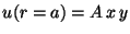$u(r=a) = A \, x \, y$