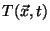 $T(\vec{x},t)$