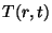 $T(r,t)$