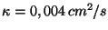 $\kappa = 0,004\,cm^2/s$