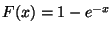 $F(x) = 1 - e^{-x}$