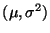 $(\mu, \sigma^2)$