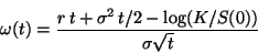 \begin{displaymath}
\omega(t) =
\frac{r\,t + \sigma^2 \,t/2 - \log(K/S(0))}{\sigma \sqrt{t}} \end{displaymath}