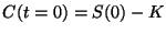 $C(t=0) = S(0) - K$