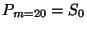 $P_{m=20} = S_0$