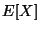 $E[X]$