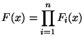 $F(x) = \displaystyle\prod_{i=1}^n F_i(x)$
