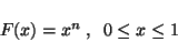 \begin{displaymath}
F(x) = x^n \;,\;\; a \leq x \leq b
\end{displaymath}