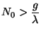 $N_0 > \displaystyle\frac{g}{\lambda}$