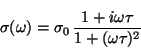 \begin{displaymath}
\sigma(\omega) = \sigma_0 \, \frac{1+i\omega\tau}{1+(\omega\tau)^2}
\end{displaymath}