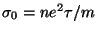 $\sigma_0 = n e^2 \tau / m$