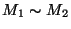 $M_1 \sim M_2$