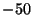 $-50\,$