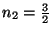 $n_2=\frac{3}{2}$