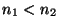 $n_1 < n_2$