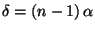 $\delta = (n-1) \,\alpha$