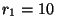 $r_1 = 10\,$