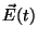$\vec{E}(t)$