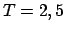 $T = 2,5\,$