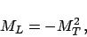 \begin{displaymath}
M_L = - M_T^2 \,,
\end{displaymath}