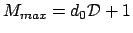 $M_{max} = d_0 {\cal D} +1$