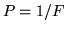$P=1/F$