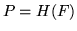 $P = H(F)$