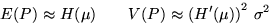 \begin{displaymath}
E(P) \approx H(\mu) \qquad
V(P) \approx \left( H'(\mu) \right)^2 \, \sigma^2
\end{displaymath}